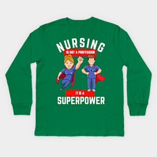 Nursing is not a profession it is a superpower Kids Long Sleeve T-Shirt